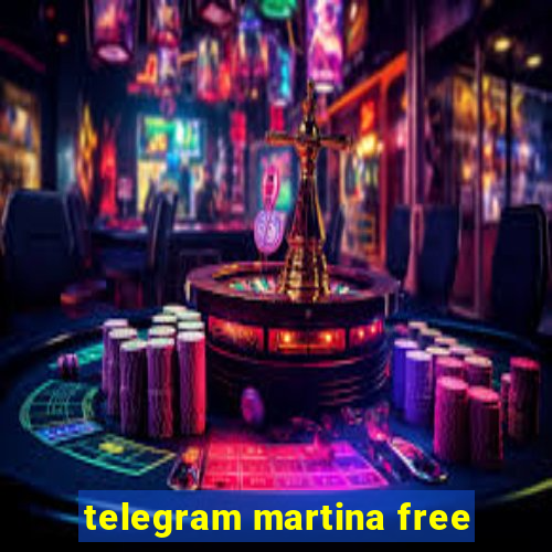 telegram martina free